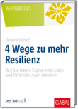 4 Wege zu mehr Resilienz